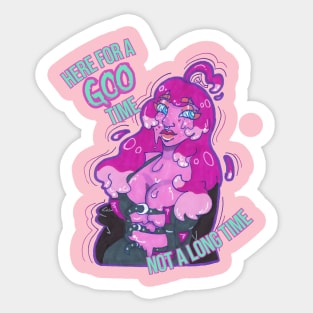 Here For A Goo Time! Sticker